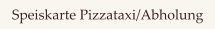 Speiskarte Pizzataxi/Abholung
